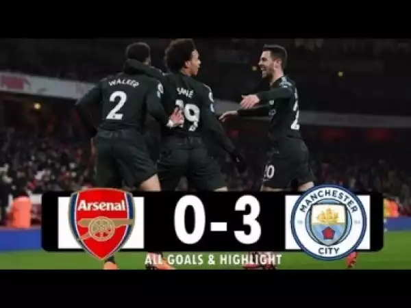 Video: Arsenal VS Manchester City 0-3  - All Goals & Highlights